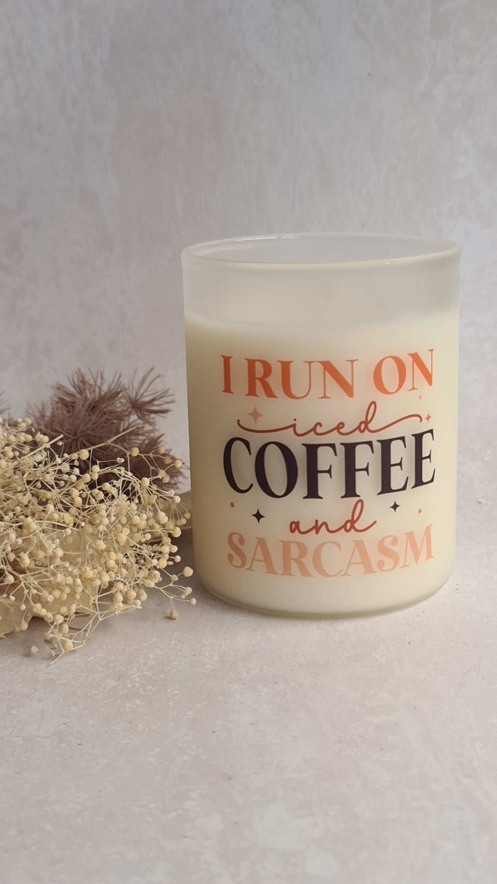 I run on Iced Coffee & Sarcasm  Candle